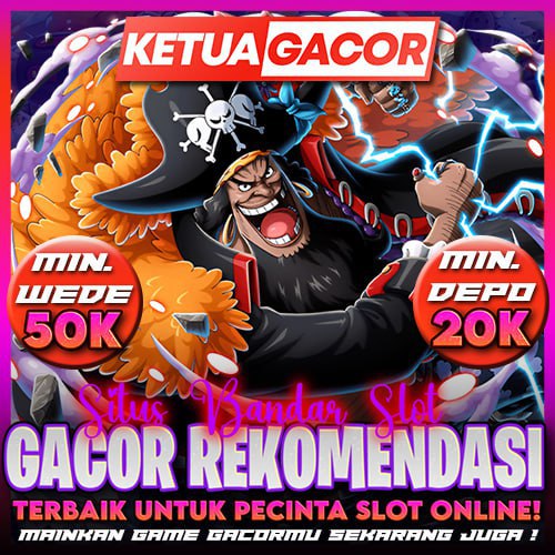 Ketua Gacor | Situs slot Deposit Qris Instant Anti Ribet